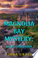 A Cafe Confession (A Magnolia Bay MysteryBook 3)