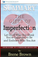 Summary of the Gifts of Imperfection by Brene Brown