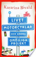 Livet, motorcyklar och andra omjliga projekt