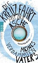 Die Kreuzfahrt mit der Asche meines verdammten Vaters