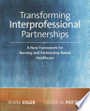 Transforming Interprofessional Partnerships: A New Framework for Nursing and Partnership-Based Health Care, 2014 AJN Award Recipient
