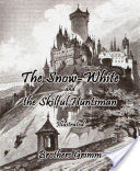 The Snow-White and the Skilful Huntsman