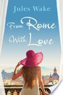From Rome with Love: Escape the winter blues with the perfect feel-good romance!