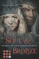 Elemente der Schattenwelt, Band 2: Soul & Bronze