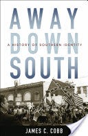 Away Down South : A History of Southern Identity