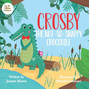 Crosby the Not So Snappy Crocodile