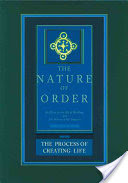 The Nature of Order: The process of creating life