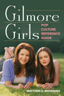 Gilmore Girls Pop Culture Reference Guide
