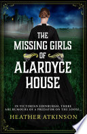 The Missing Girls of Alardyce House