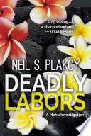 Deadly Labors (Mahu Investigations Book 10)