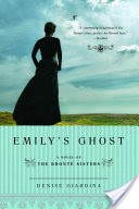 Emily's Ghost: A Novel of the Bront Sisters