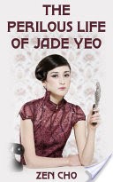 The Perilous Life of Jade Yeo