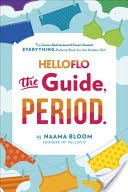 Helloflo: the Guide, Period