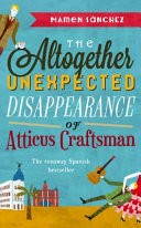 The Altogether Unexpected Disappearance of Atticus Craftsman