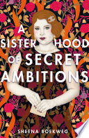 A Sisterhood of Secret Ambitions