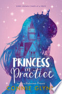 The Rosewood Chronicles #2: Princess in Practice