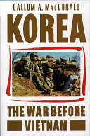 Korea, the War Before Vietnam