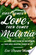 First Comes Love, then Comes Malaria