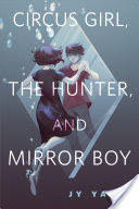 Circus Girl, The Hunter, and Mirror Boy