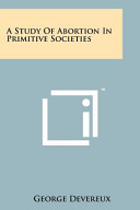 A Study of Abortion in Primitive Societies