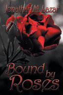 BOUND BY ROSES FIRST PRINTING/