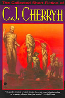 The Collected Short Fiction of C.J. Cherryh