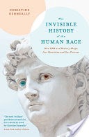 The Invisible History of the Human Race