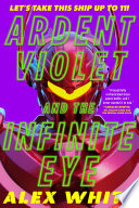 Ardent Violet and the Infinite Eye