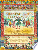 Shakespeare's First Folio: All the Plays: A Children's Edition