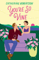 Youre So Vine (Flora Valley, Book 2)