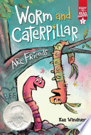 Worm and Caterpillar Are Friends