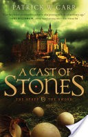 A Cast of Stones (The Staff and the Sword Book #1)