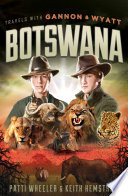 Travels with Gannon and Wyatt: Botswana