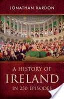 A History of Ireland in 250 Episodes  Everything Youve Ever Wanted to Know About Irish History