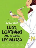 Lust, Loathing and a Little Lip Gloss