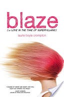 Blaze (or Love in the Time of Supervillains)