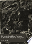 The mysterious island. The secret of the island, tr. by W.H.G. Kingston