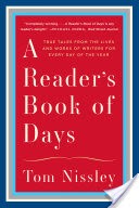 A Reader's Book of Days: True Tales from the Lives and Works of Writers for Every Day of the Year