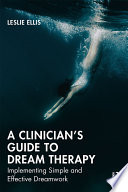 A Clinicians Guide to Dream Therapy