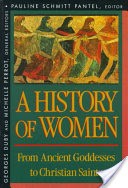 A History of Women in the West: From ancient goddesses to Christian saints