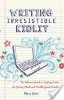 Writing Irresistible Kidlit