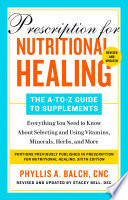 Prescription for Nutritional Healing: The A-to-Z Guide to Supplements, 6th Edition