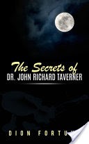 The Secrets of Dr. John Richard Taverner