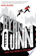 Ryan Quinn and the Rebel's Escape
