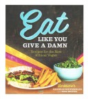 Eat Like You Give a Damn