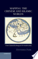 Mapping the Chinese and Islamic Worlds