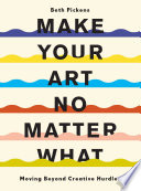 Make Your Art No Matter What