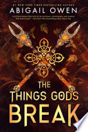 The Things Gods Break