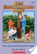 The Baby-Sitters Club #25: Mary Anne and the Search for Tigger