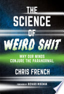 The Science of Weird Shit
